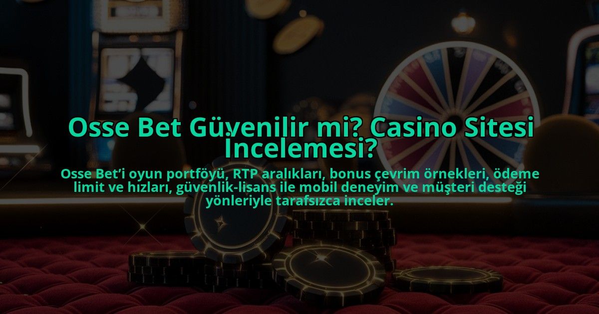Osse-Bet-Guvenilir-mi-Casino-Sitesi-Incelemesi-overlay-1784383702.jpg