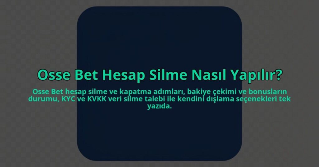 Osse-Bet-Hesap-Silme-Nasil-Yapilir-overlay-1784408719.jpg