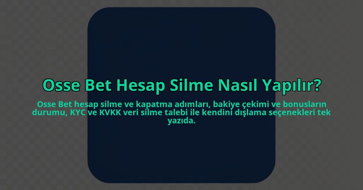 Osse-Bet-Hesap-Silme-Nasil-Yapilir-overlay-1784408719.jpg