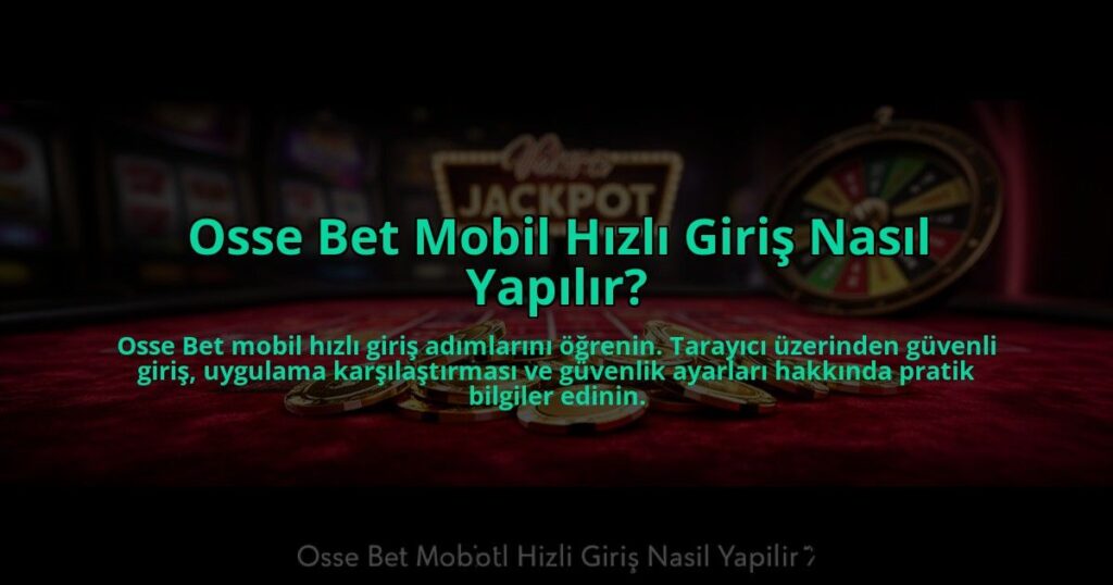 Osse-Bet-Mobil-Hizli-Giris-Nasil-Yapilir-overlay-1784476610.jpg