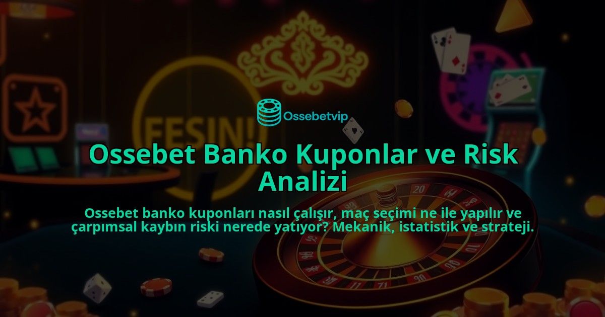 Ossebet-Banko-Kuponlar-ve-Risk-Analizi-overlay-1786645837.jpg