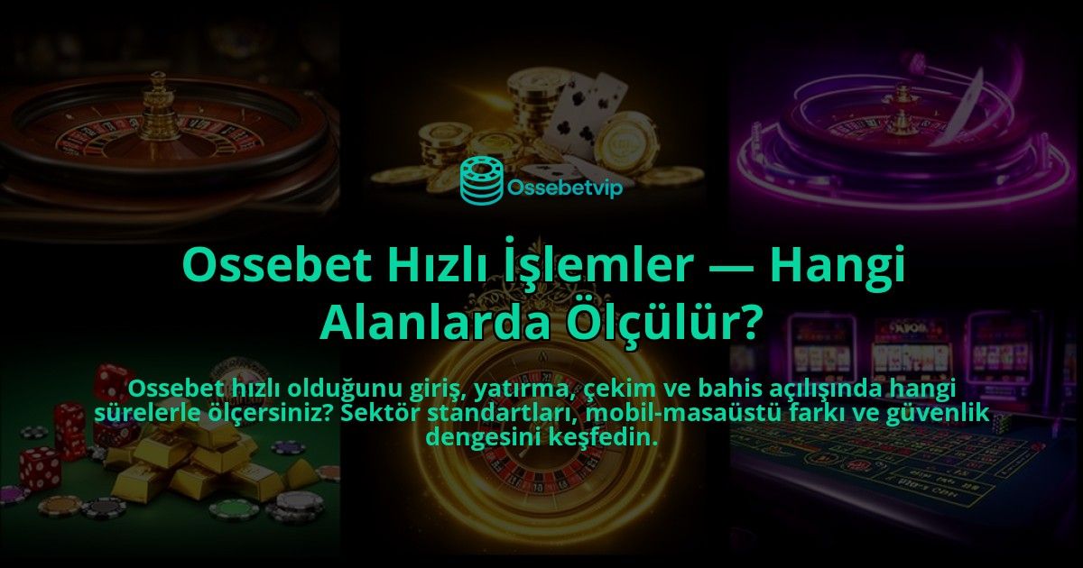 Ossebet-Hizli-Islemler-Hangi-Alanlarda-Olculur-overlay-1786633255.jpg