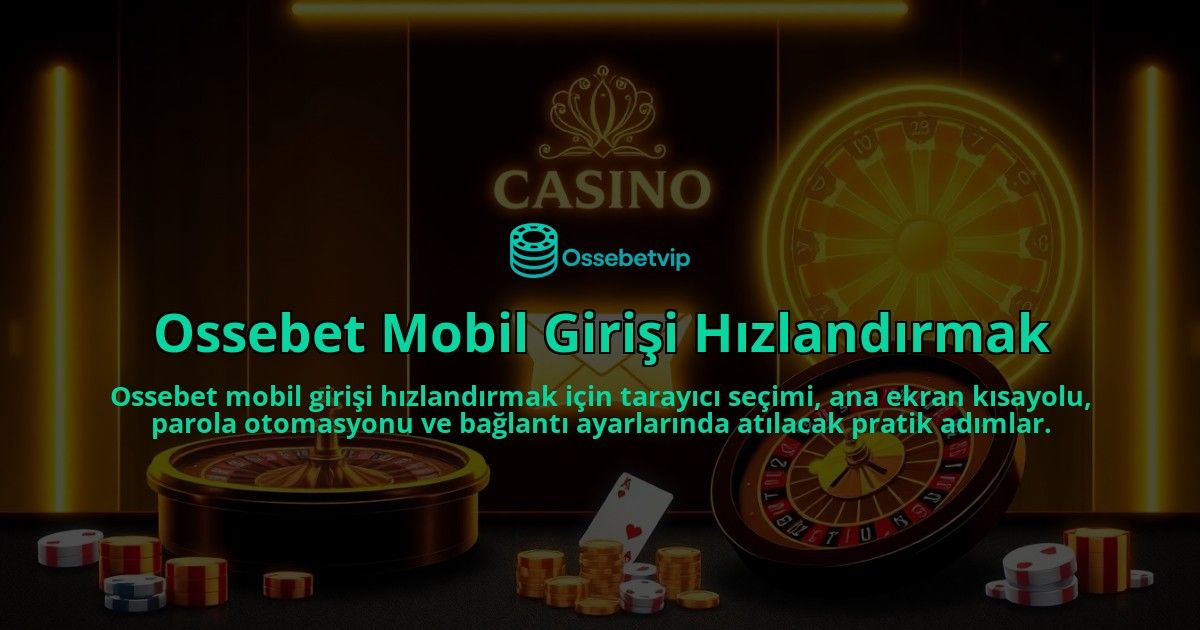 Ossebet-Mobil-Girisi-Hizlandirmak-overlay-1786647326.jpg