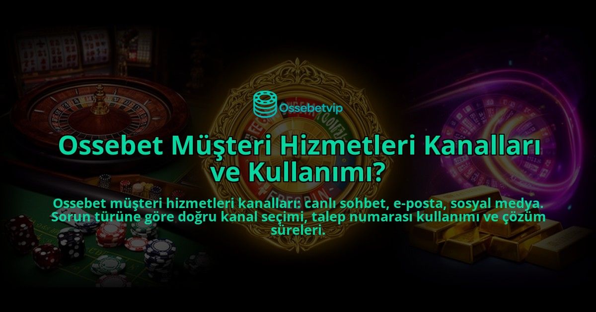 Ossebet-Musteri-Hizmetleri-Kanallari-ve-Kullanimi-overlay-1786629101.jpg