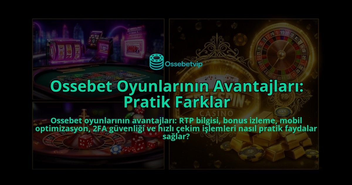 Ossebet-Oyunlarinin-Avantajlari-Pratik-Farklar-overlay-1786631984.jpg