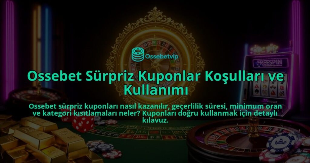 Ossebet-Surpriz-Kuponlar-Kosullari-ve-Kullanimi-overlay-1786610819.jpg