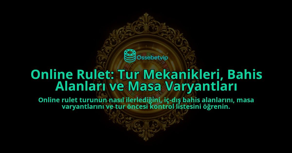 Online-Rulet-Tur-Mekanikleri-Bahis-Alanlari-ve-Masa-Varyantlari-overlay-1788258280.jpg